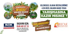 BUCAK BELEDİYESİ EN GÜZEL BALKON, TERAS VE BAHÇE YARIŞMASININ 4.SÜNÜ DÜZENLİYOR