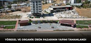      YÖRESEL VE ORGANİK ÜRÜN PAZARININ YAPIMI TAMAMLANDI